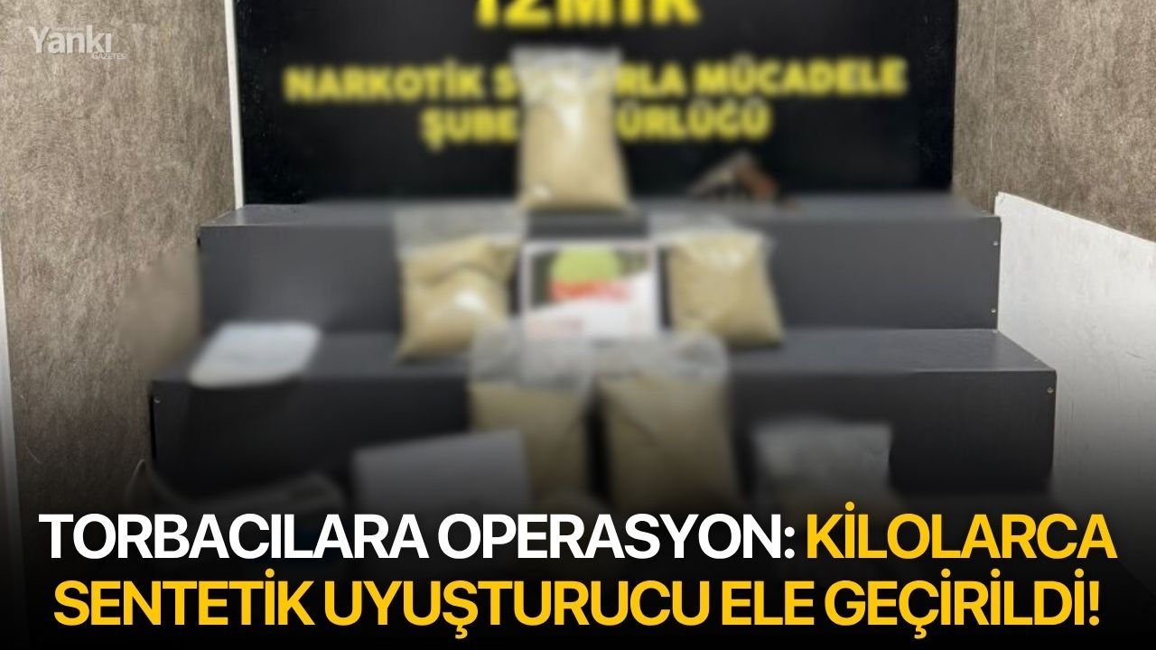 Torbacılara operasyon: Kilolarca sentetik uyuşturucu ele geçirildi!
