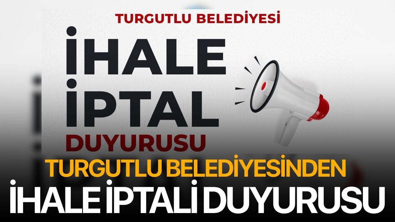 Turgutlu Belediyesinden İhale İptali Duyurusu
