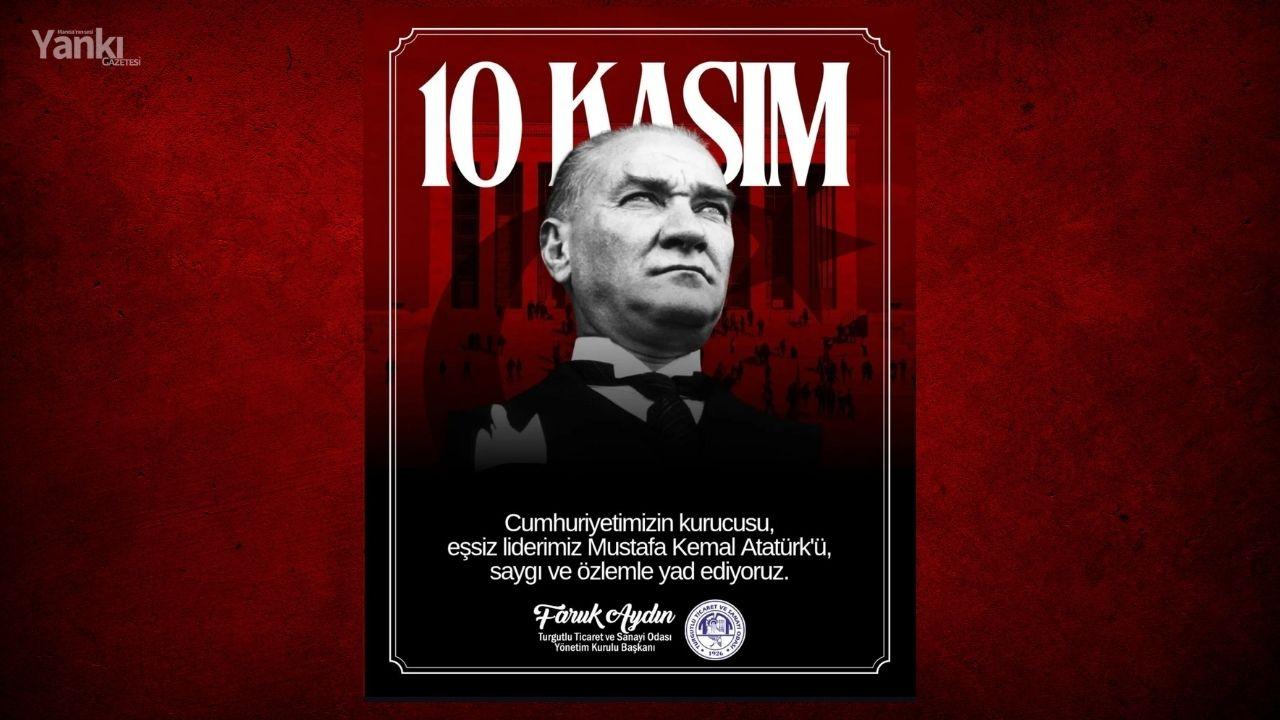 Turgutlu TSO Başkanı Faruk Aydın’dan 10 Kasım Mesajı