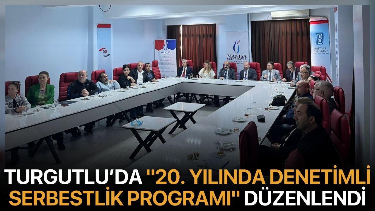 Turgutlu’da "20. Yılında Denetimli Serbestlik Programı" Düzenlendi