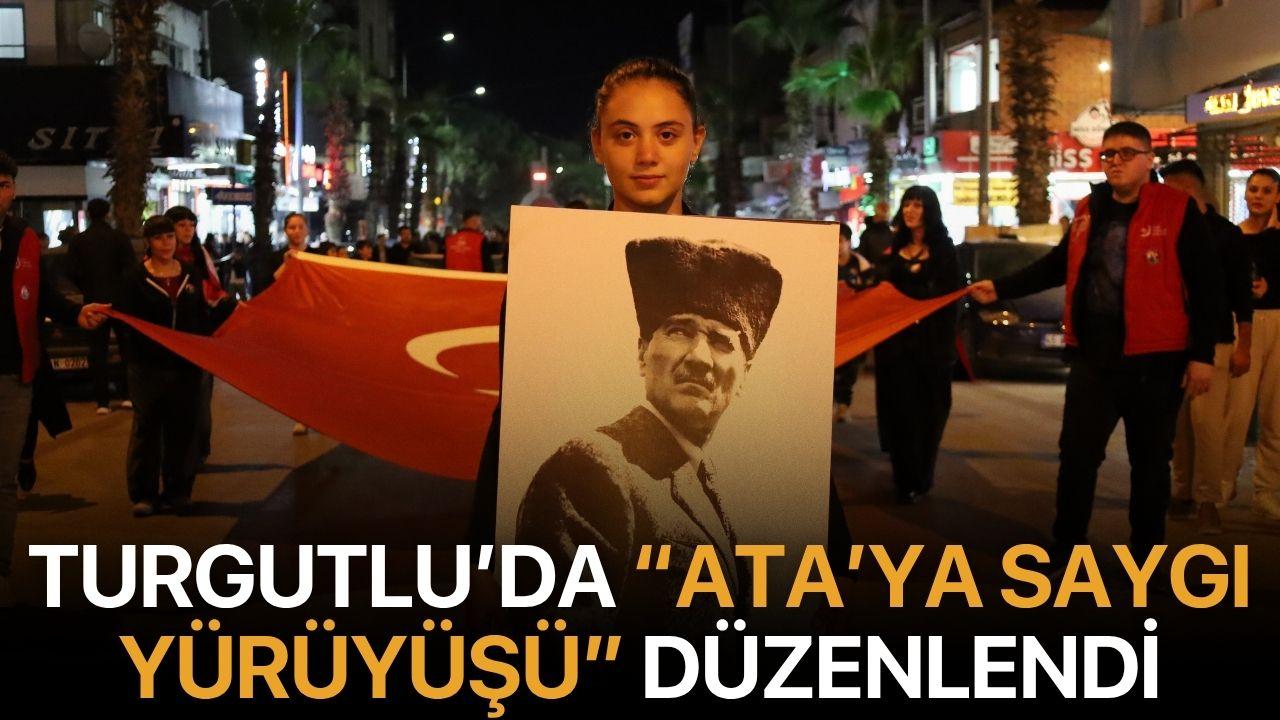 Turgutlu’da “Ata’ya Saygı Yürüyüşü” Düzenlendi