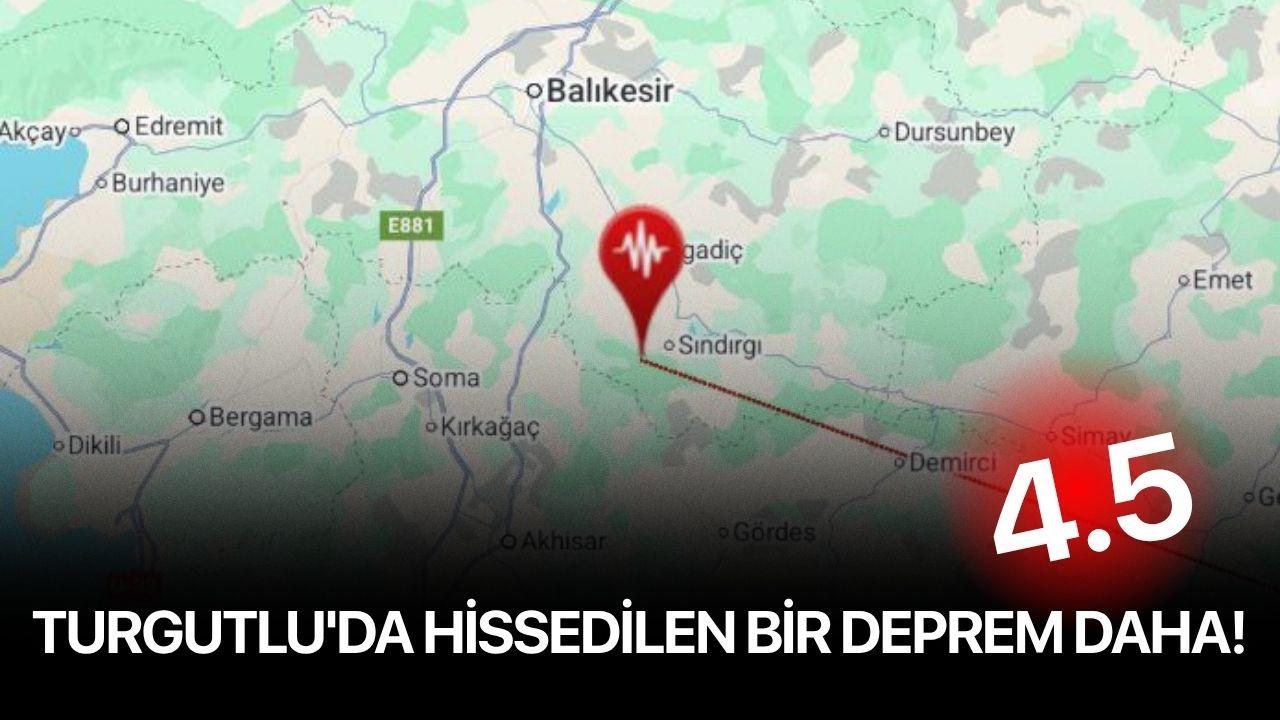 Turgutlu'da hissedilen bir deprem daha!