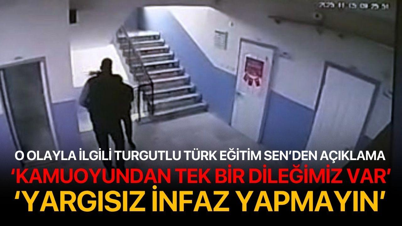 Türk Eğitim Sen Turgutlu Temsilciği: 'Yargısız infaz yapmayın'