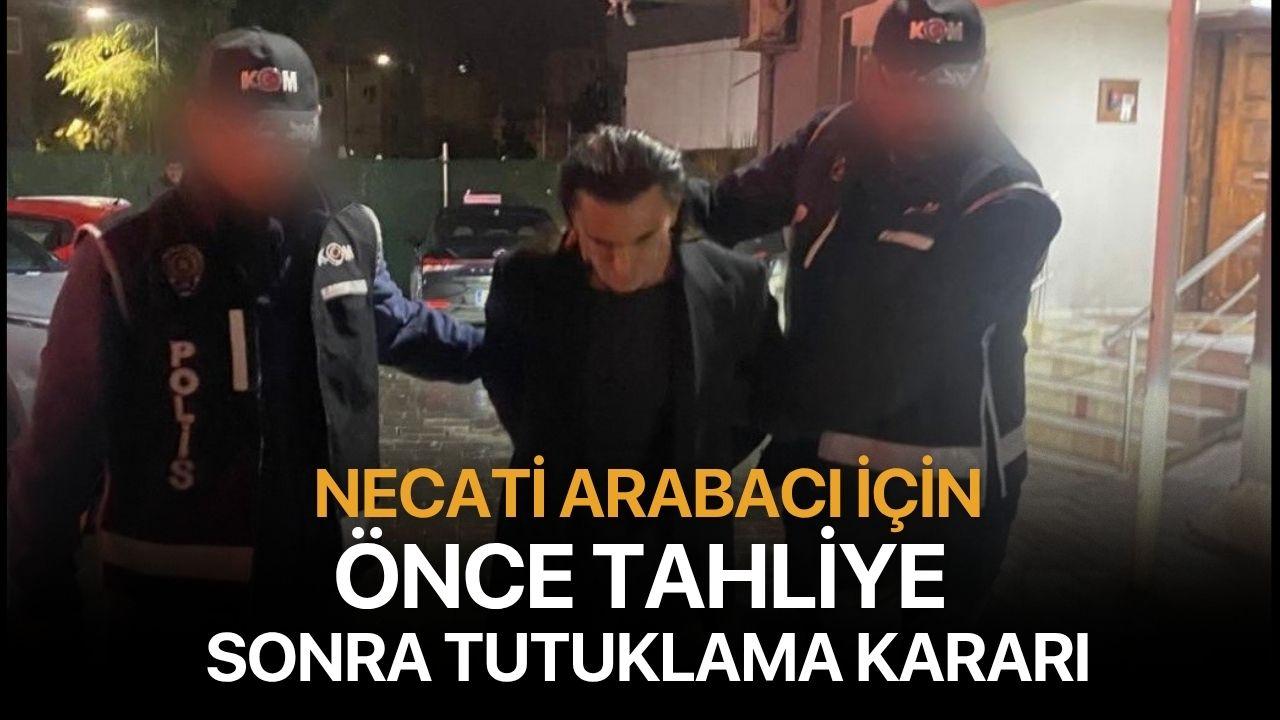 Tutuklanan Coşkun Necati Arabacı hakkında verilen tahliye kararına itiraz kabul edildi