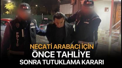 Tutuklanan Coşkun Necati Arabacı hakkında verilen tahliye kararına itiraz kabul edildi
