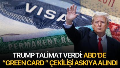 ABD’de “Green Card ” Çekilişi Askıya Alındı