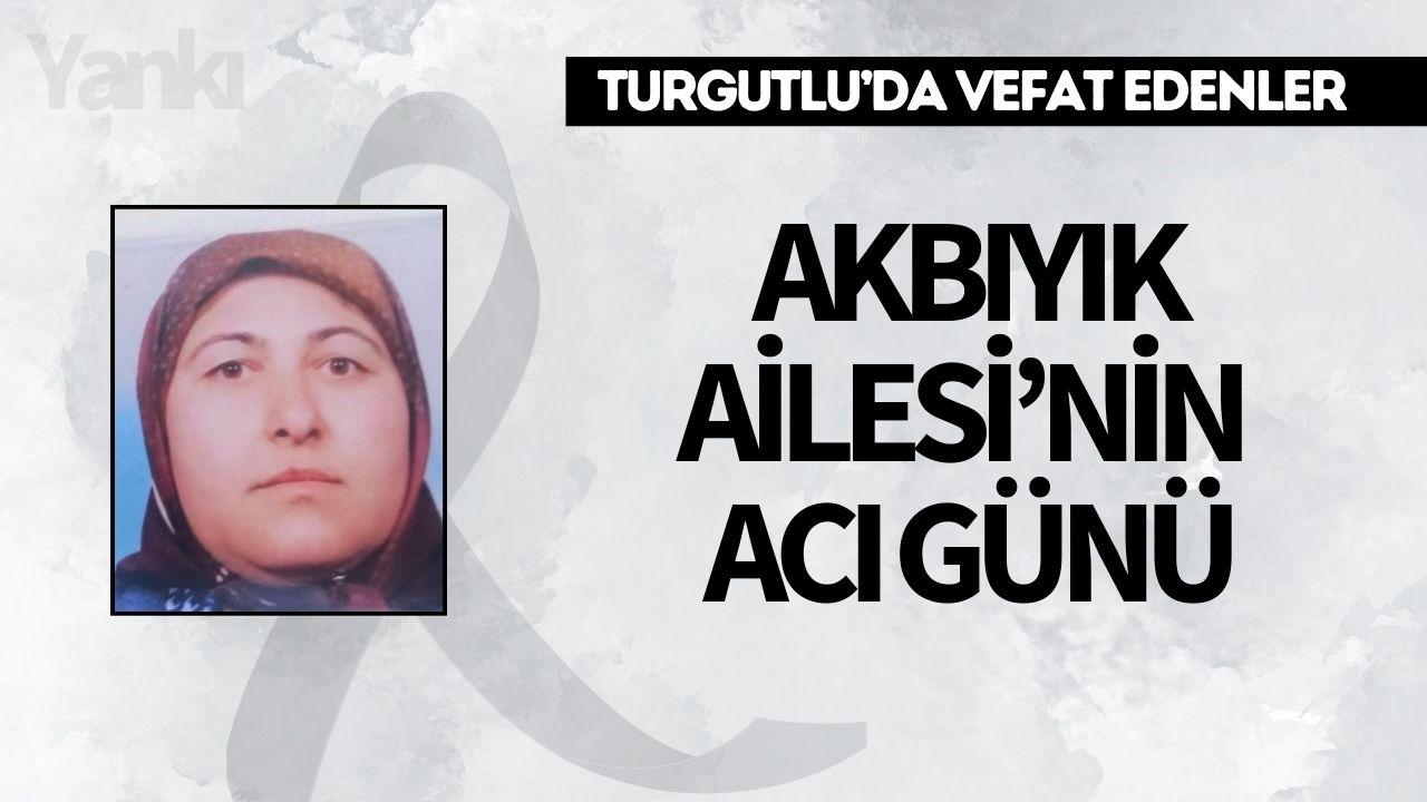 Akbıyık Ailesi’nin Acı Günü