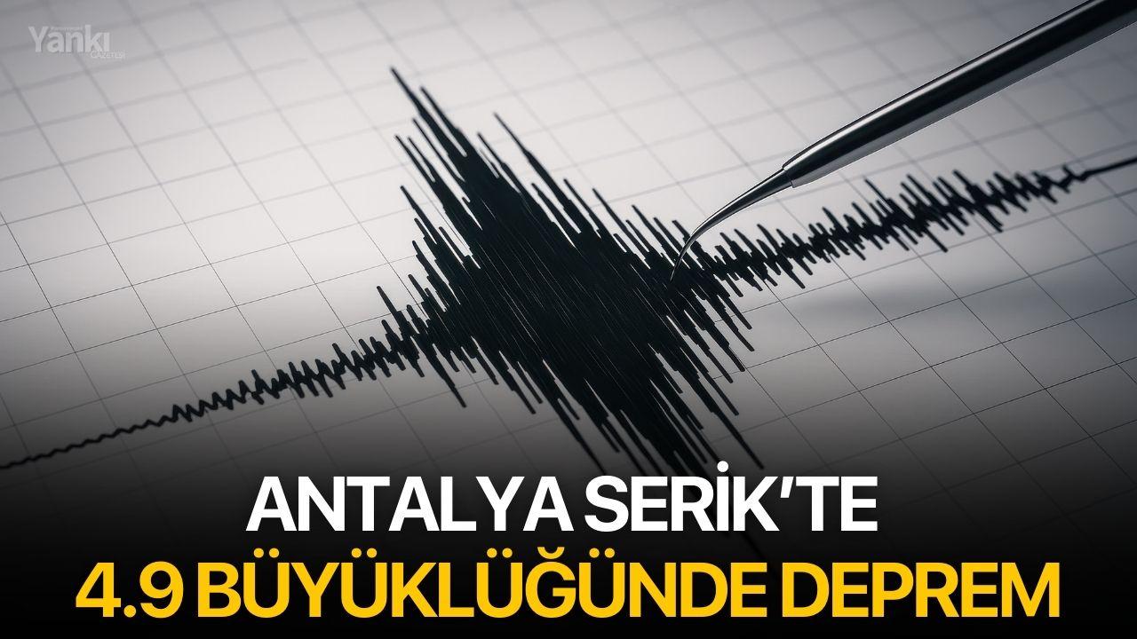 Antalya Serik’te 4.9 Büyüklüğünde Deprem