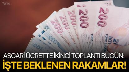 Asgari Ücrette İkinci Toplantı Bugün: İşte beklenen rakamlar!