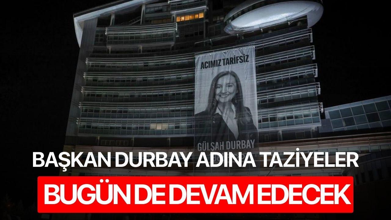 Başkan Durbay adına taziyeler bugün de devam edecek