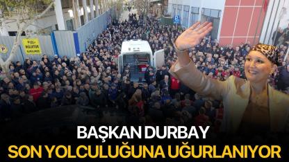 Başkan Durbay son yolculuğuna uğurlanıyor