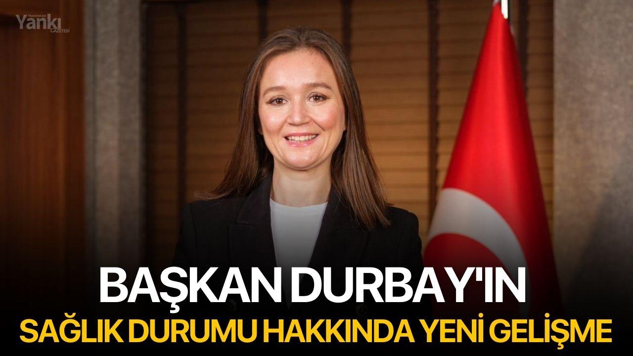 Başkan Durbay'ın sağlık durumu hakkında yeni gelişme