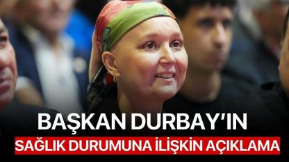 Başkan Durbay'ın sağlık durumuna ilişkin açıklama