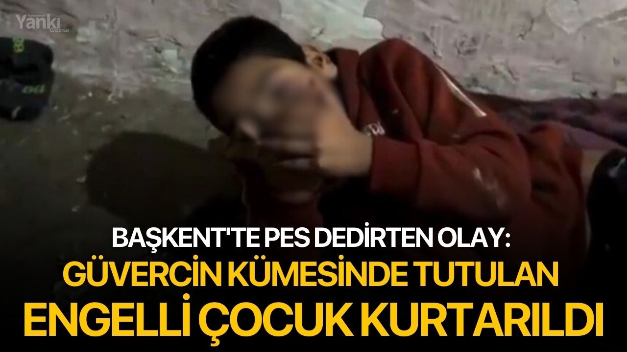 Başkent'te pes dedirten olay: Güvercin kümesinde tutulan engelli çocuk kurtarıldı