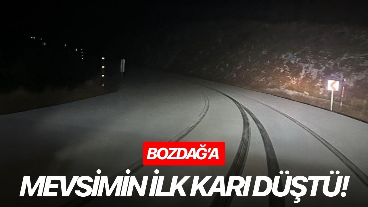 Bozdağ'a mevsimin ilk karı düştü!