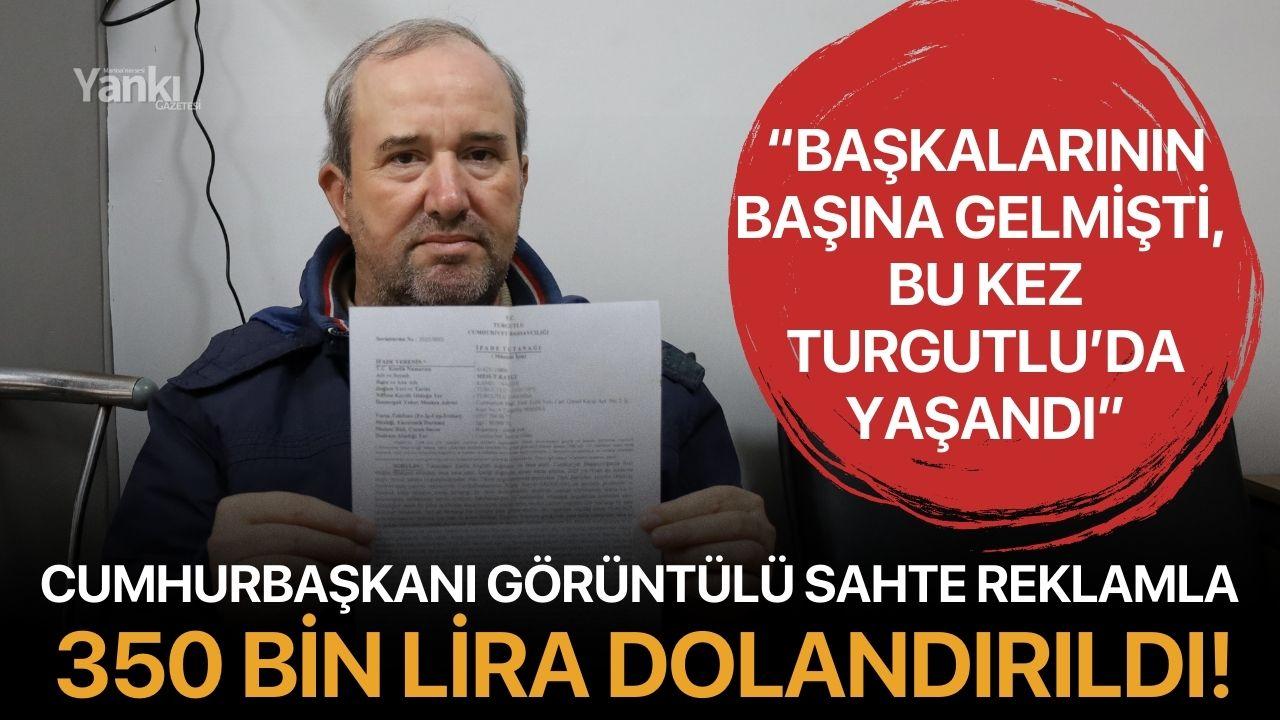 Cumhurbaşkanı Görüntülü Sahte Reklamla 350 Bin Lira Dolandırıldı!