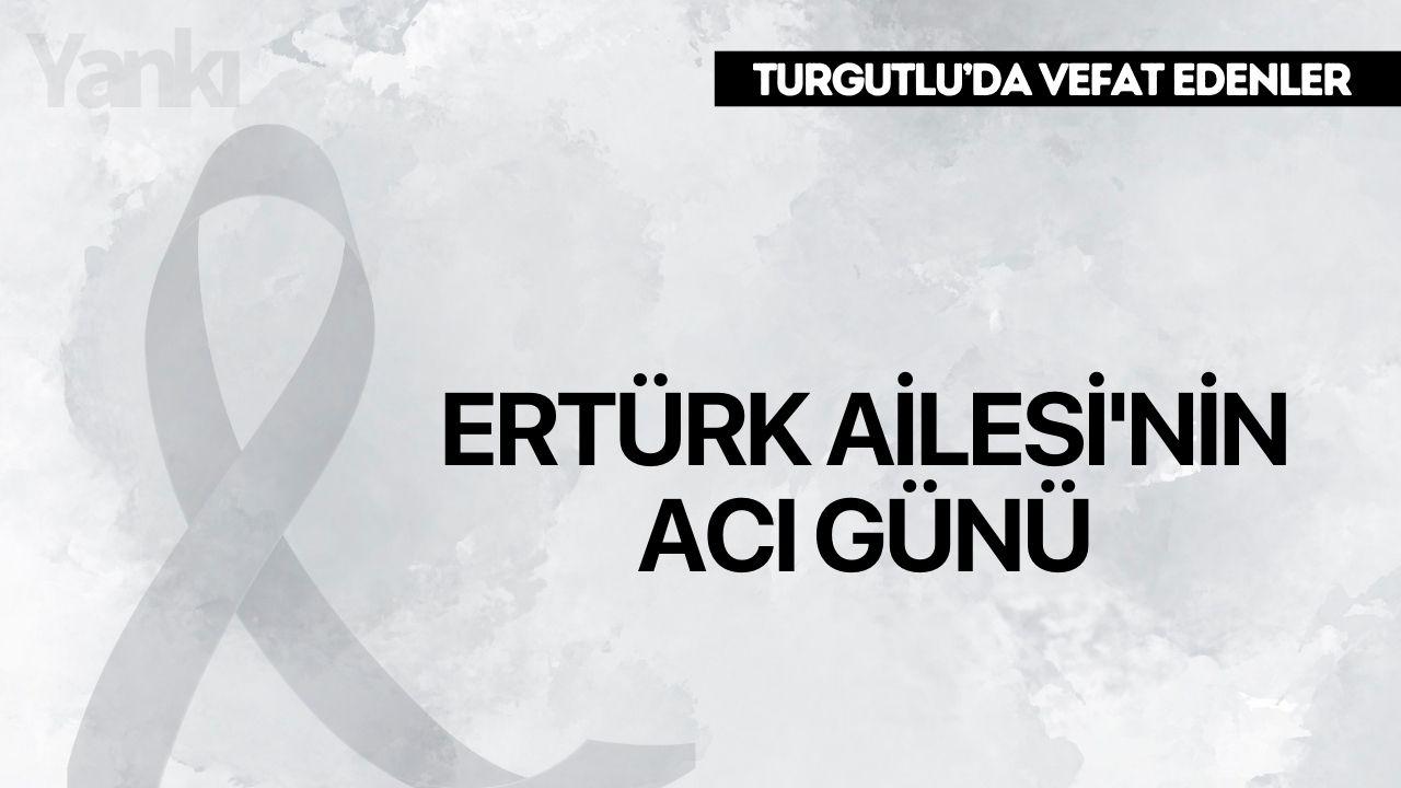 Ertürk Ailesi'nin acı günü