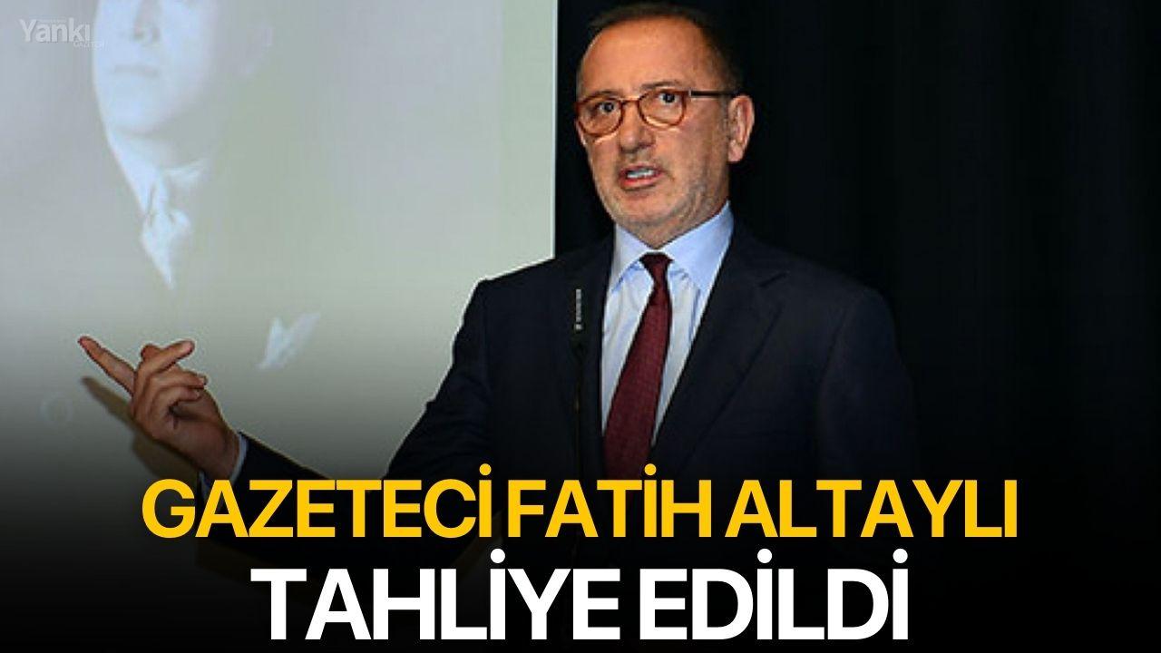 Fatih Altaylı’ya tahliye edildi