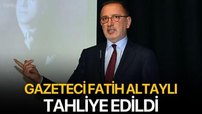 Fatih Altaylı tahliye edildi