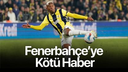Fenerbahçe'ye kötü haber