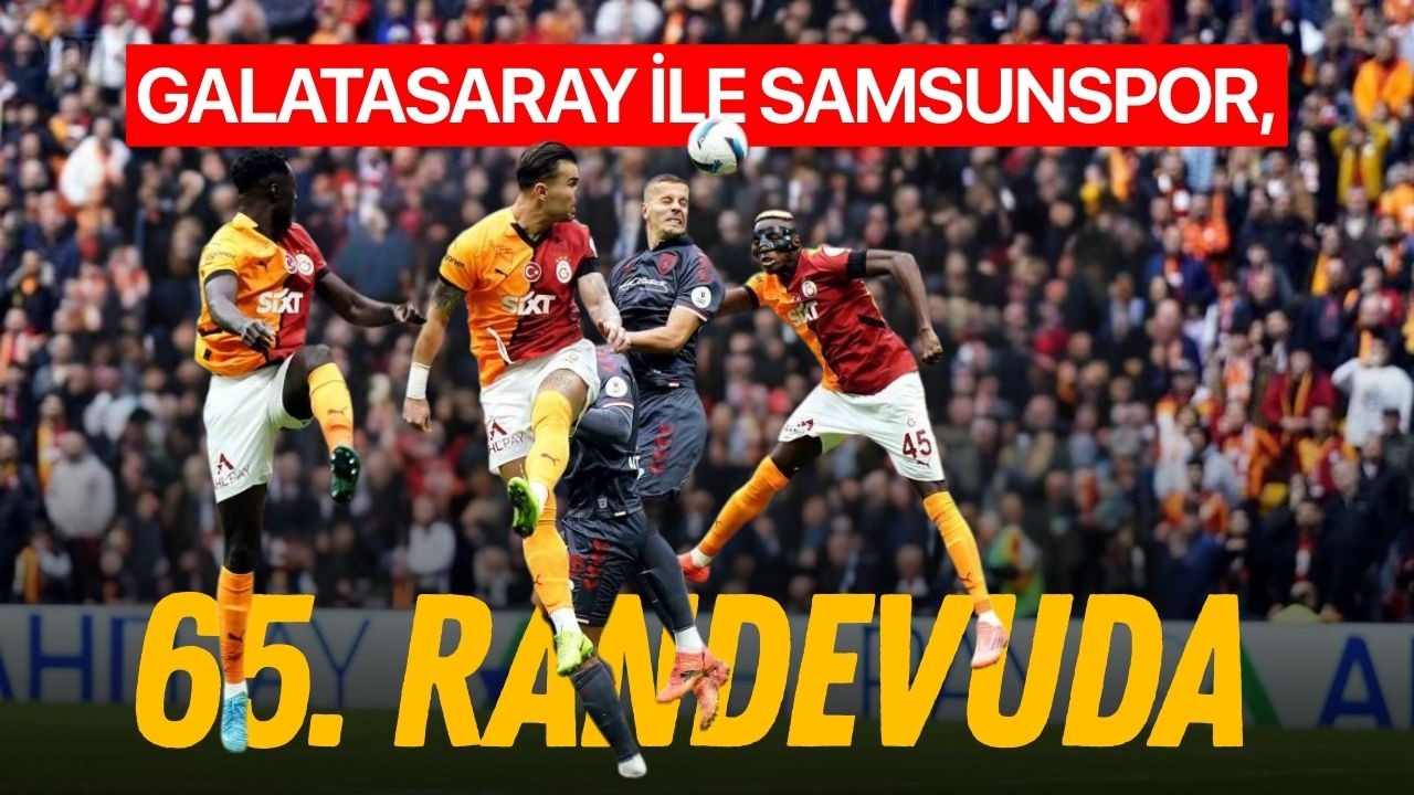Galatasaray ile Samsunspor, 65. randevuda