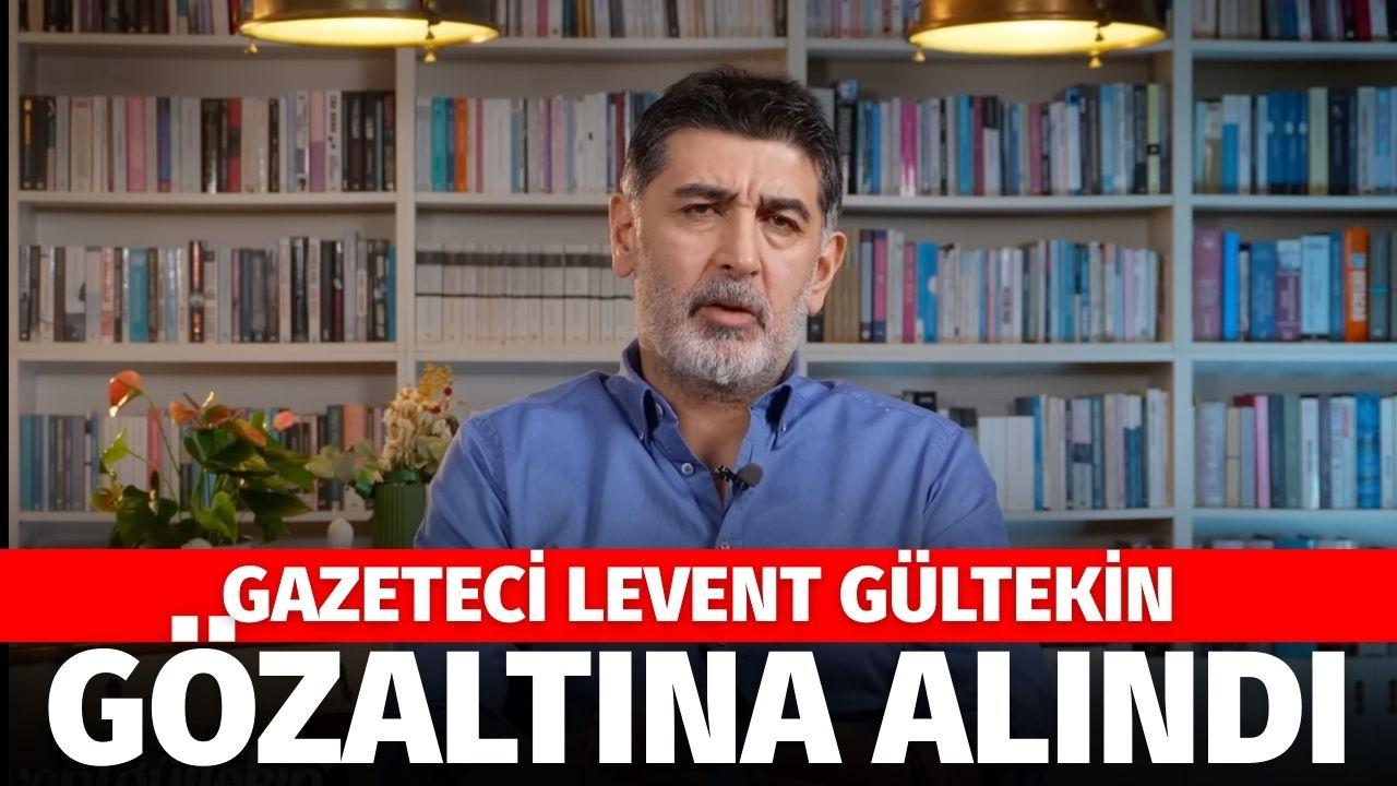 Gazeteci Levent Gültekin Gözaltına Alındı