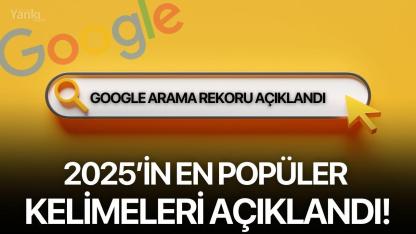 Google Arama Rekoru: 2025’in En Popüler Kelimeleri Açıklandı!