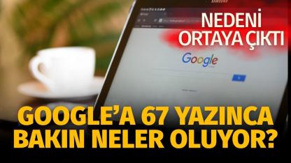Google'a 67 yazınca ekran böyle sallanıyor! İşte nedeni
