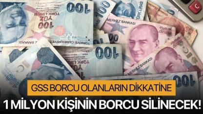 GSS borcu olanların dikkatine: 1 milyon kişinin borcu silinecek!