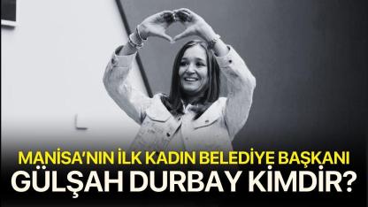 Gülşah Durbay kimdir? Manisa’nın ilk kadın belediye başkanı