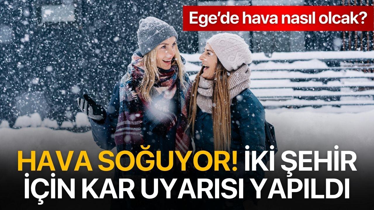 Hava soğuyor! İki şehir için kar uyarısı
