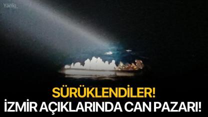 İzmir açıklarında can pazarı!
