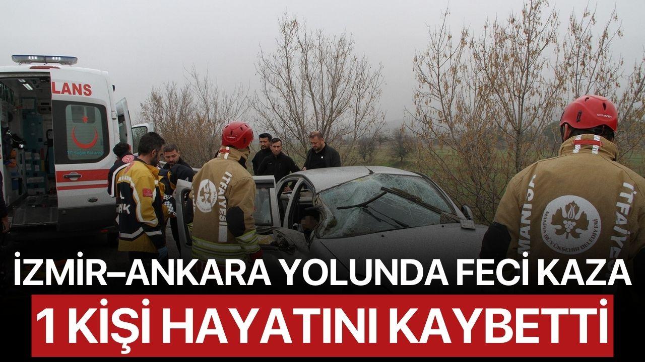 İzmir–Ankara Yolunda Feci Kaza: 1 Kişi Hayatını Kaybetti