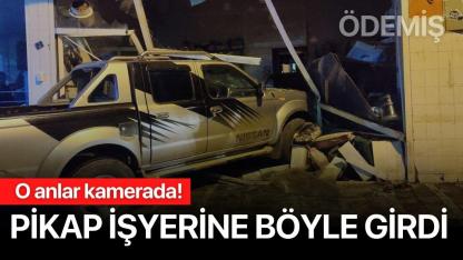 Ödemiş'te kontrolden çıkan pikap iş yerinin deposuna girdi! O anlar kamerada