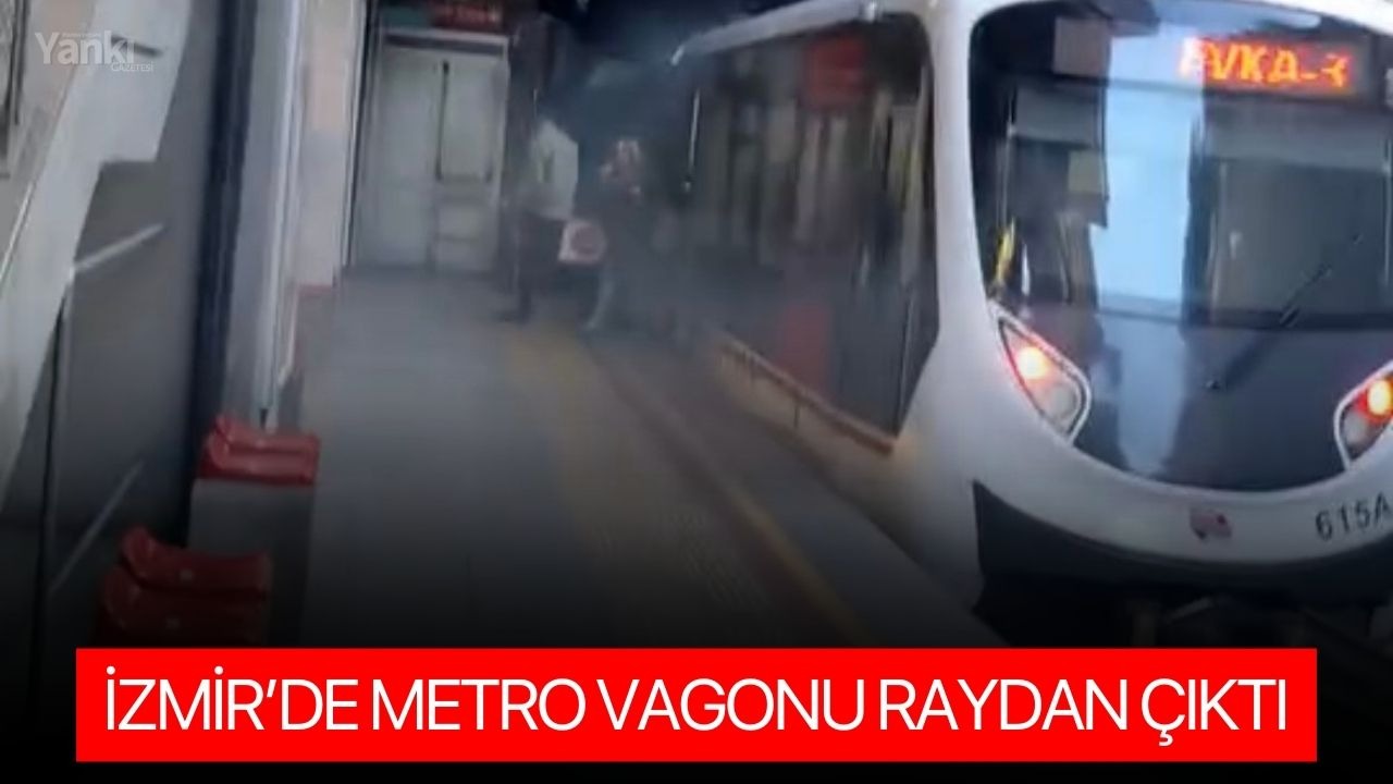 İzmir’de metro vagonu raydan çıktı