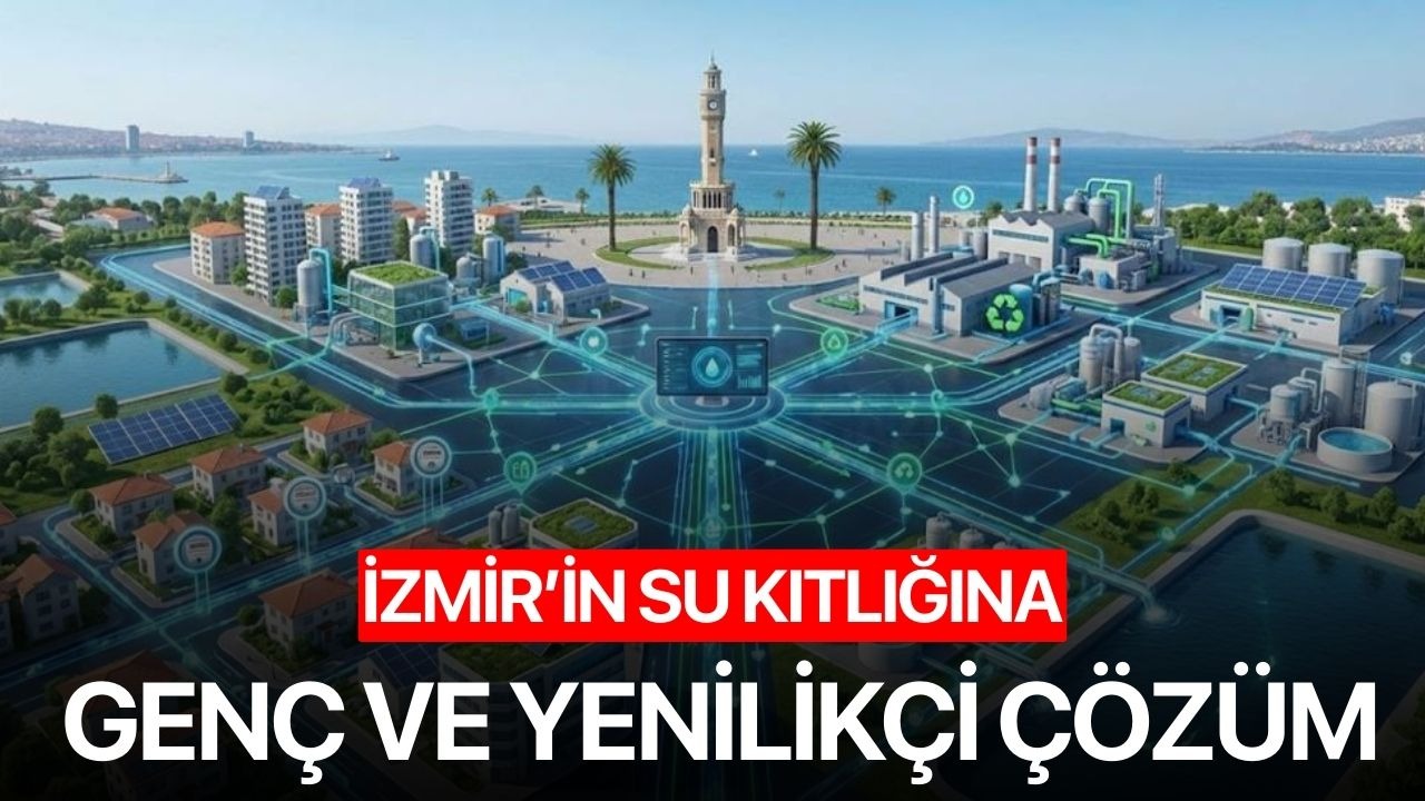 İzmir’in su kıtlığına genç ve yenilikçi çözüm