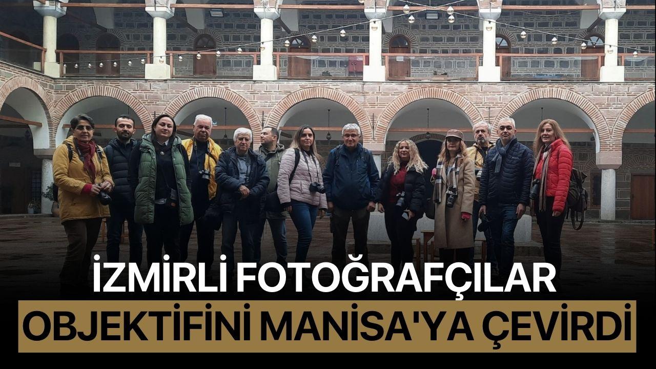 İzmirli Fotoğrafçılar Objektifini Manisa'ya Çevirdi