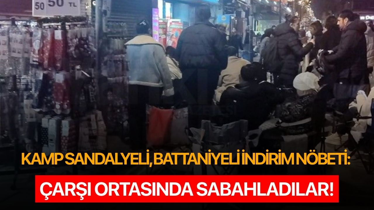 Kamp sandalyeli, battaniyeli indirim nöbeti: Çarşı ortasında sabahladılar!