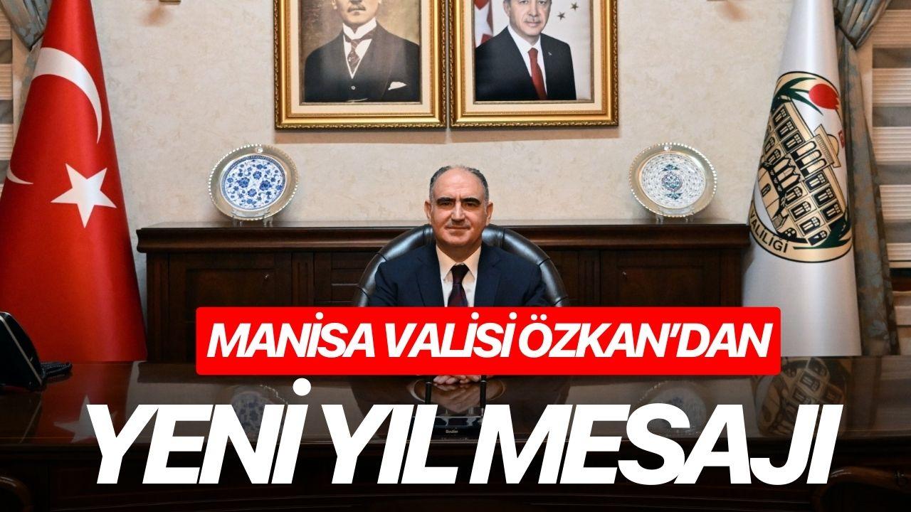 Manisa Valisi Özkan’dan Yeni Yıl Mesajı