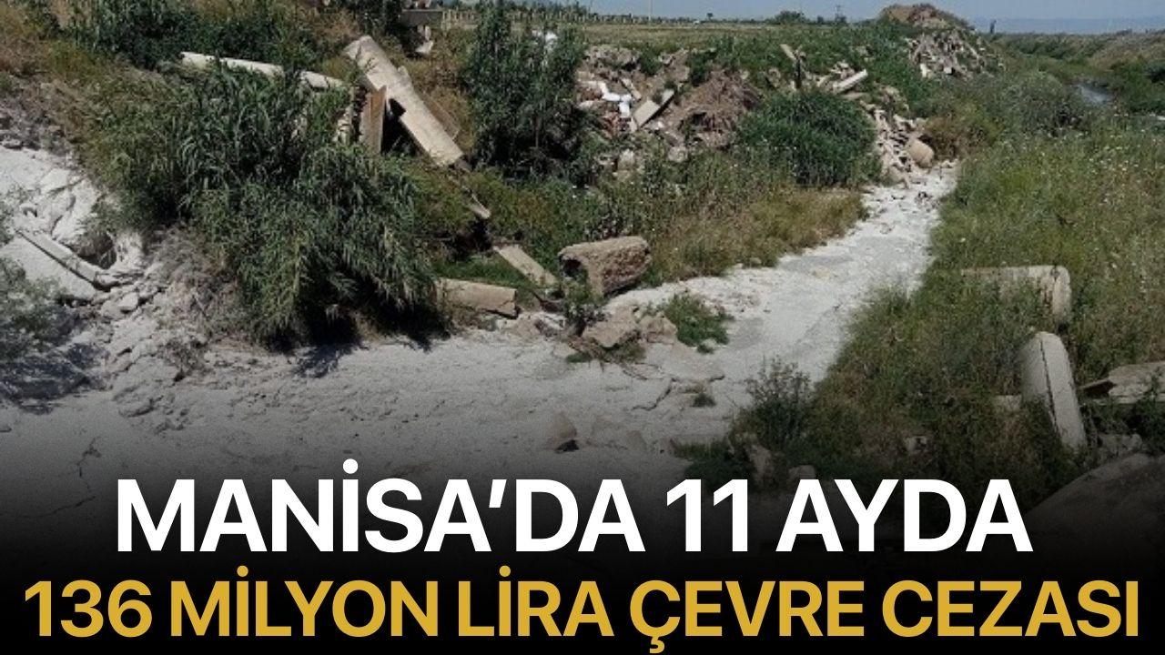 Manisa’da 11 Ayda 136 Milyon Lira Çevre Cezası