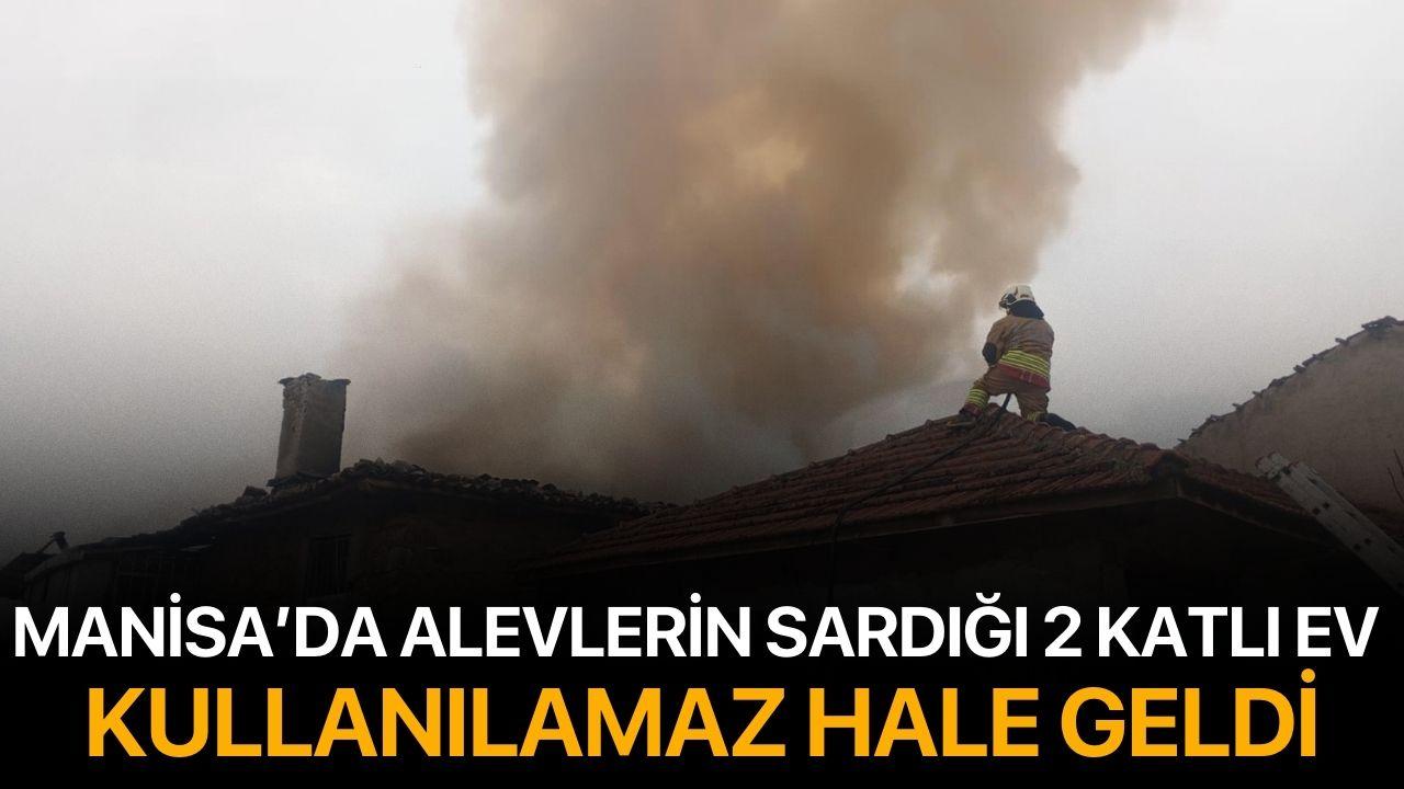 Manisa’da alevlerin sardığı 2 katlı ev kullanılamaz hale geldi