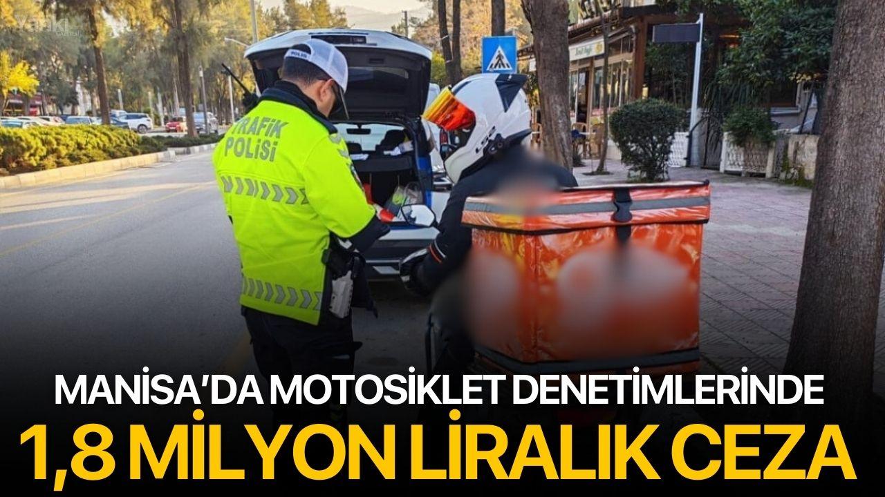 Manisa’da motosiklet denetimlerinde 1,8 milyon liralık ceza