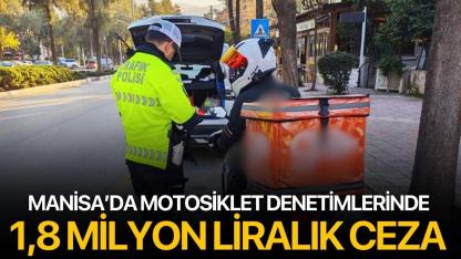 Manisa’da motosiklet denetimlerinde 1,8 milyon liralık ceza