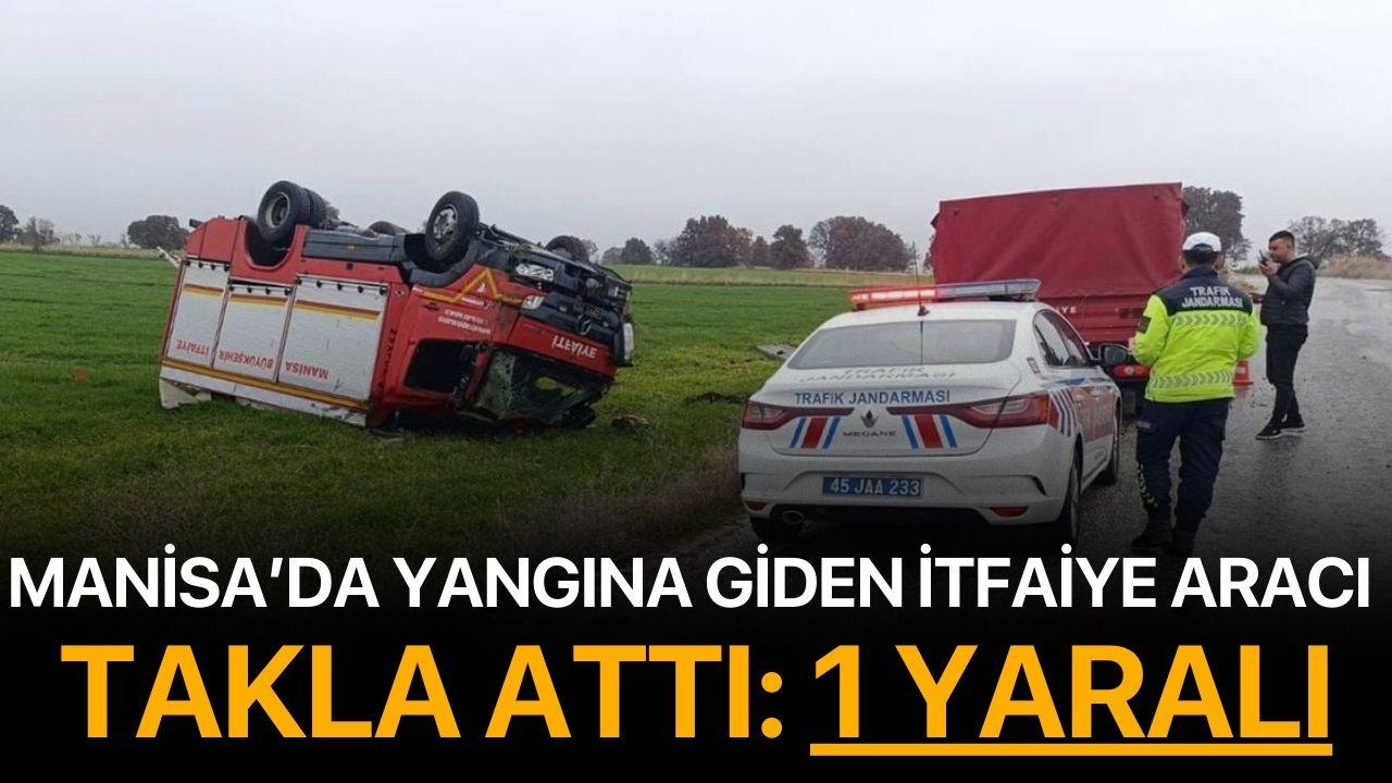 Manisa'da Yangına Giden İtfaiye Aracı Takla Attı: 1 Yaralı
