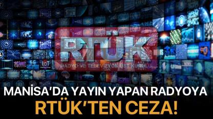 Manisa’da Yayın Yapan Radyoya RTÜK’ten Ceza!