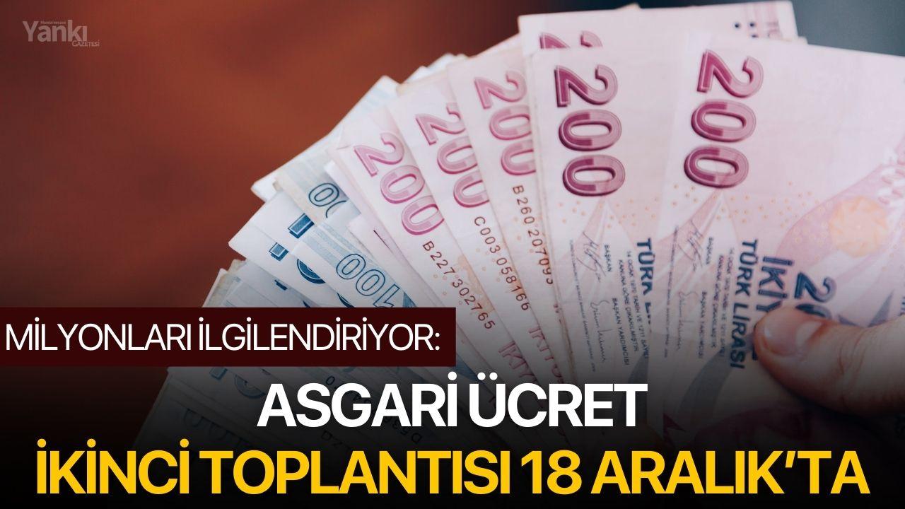 Milyonları ilgilendiriyor: Asgari ücret ikinci toplantısı 18 Aralık’ta