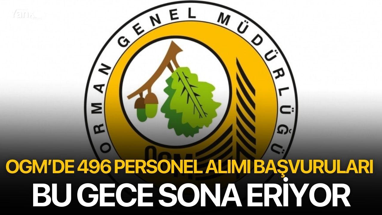 OGM’de 496 Personel Alımı Başvuruları Bu Gece Sona Eriyor