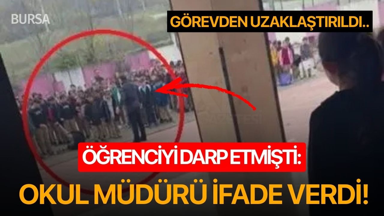 Öğrenciyi darp etmişti: Okul Müdürü ifade verdi!