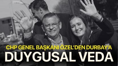 Özgür Özel'den Gülşah Durbay'a duygusal veda