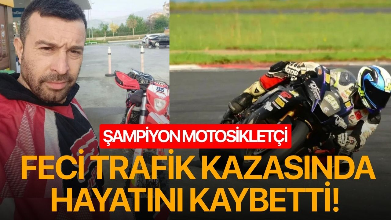 Şampiyon motosikletçi, feci trafik kazasında hayatını kaybetti!